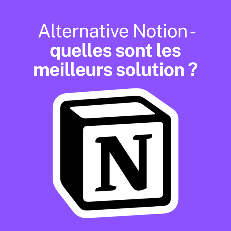 Alternative Notion – quelles sont les meilleurs solution ?
